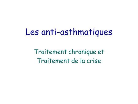 Les anti-asthmatiques