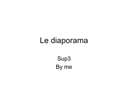 Le diaporama Sup3 By me.