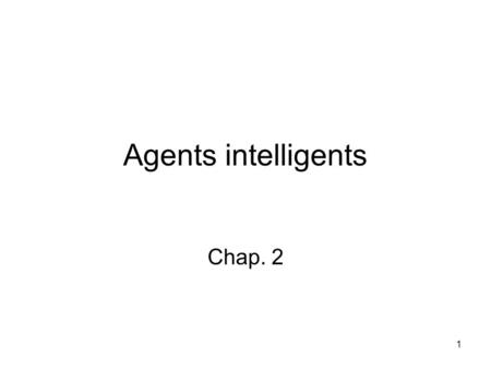 Agents intelligents Chap. 2.