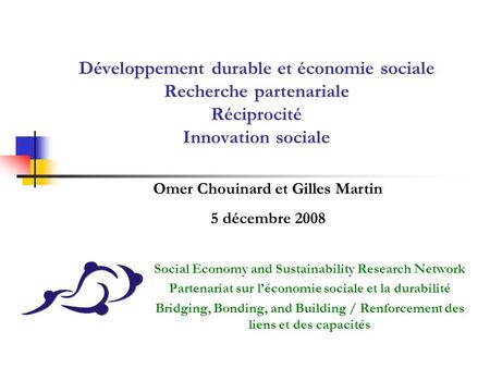 Omer Chouinard et Gilles Martin 5 décembre 2008
