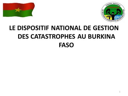 LE DISPOSITIF NATIONAL DE GESTION DES CATASTROPHES AU BURKINA FASO