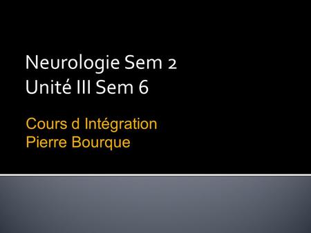 Neurologie Sem 2 Unité III Sem 6
