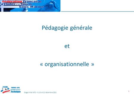 Pédagogie générale et « organisationnelle ».