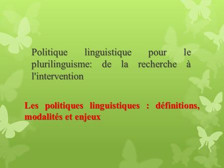 Les politiques linguistiques : définitions, modalités et enjeux