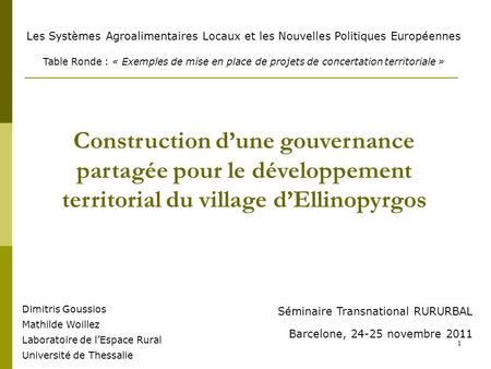 Les Systèmes Agroalimentaires Locaux et les Nouvelles Politiques Européennes Table Ronde : « Exemples de mise en place de projets de concertation territoriale »