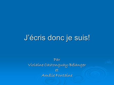 Par Violaine Castonguay-Bélanger et Amélie Fontaine