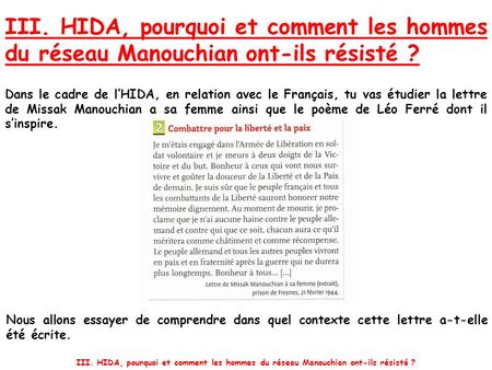 III. HIDA, pourquoi et comment les hommes du réseau Manouchian ont-ils résisté ? Dans le cadre de l’HIDA, en relation avec le Français, tu vas étudier.
