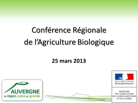 Conférence Régionale de lAgriculture Biologique 25 mars 2013.