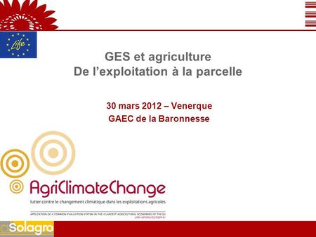 GES et agriculture De lexploitation à la parcelle 30 mars 2012 – Venerque GAEC de la Baronnesse.