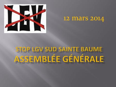 STOP LGV sud sainte baume Assemblée Générale