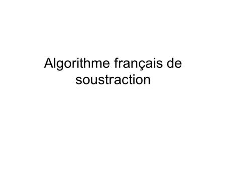 Algorithme français de soustraction