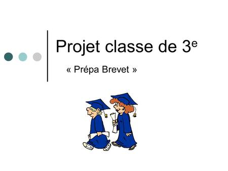 Projet classe de 3e « Prépa Brevet ».