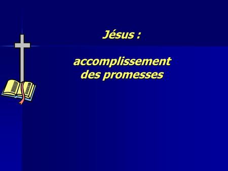 Jésus : accomplissement des promesses