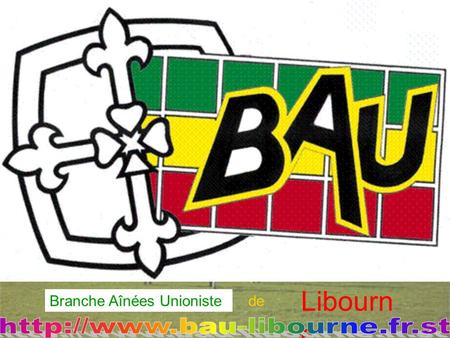 Libourne Branche Aînées Unioniste de http://www.bau-libourne.fr.st.