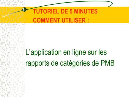 TUTORIEL DE 5 MINUTES COMMENT UTILISER : Lapplication en ligne sur les rapports de catégories de PMB.