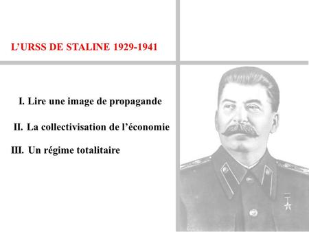 L’URSS DE STALINE I. Lire une image de propagande