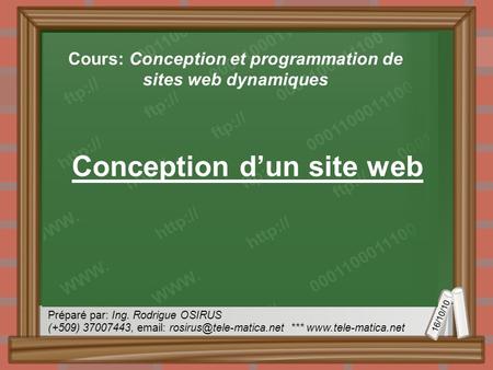 16/10/10 Préparé par: Ing. Rodrigue OSIRUS (+509) 37007443,   ***  Conception dun site web Cours: Conception.
