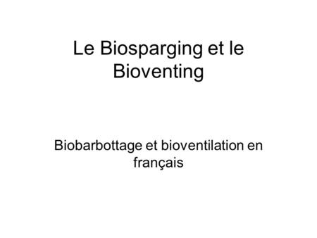 Le Biosparging et le Bioventing