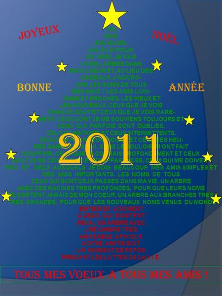 2011 Joyeux Noël Bonne ANNÉE TOUS MES VOEUX A TOUS MES AMIS ! TOI MON