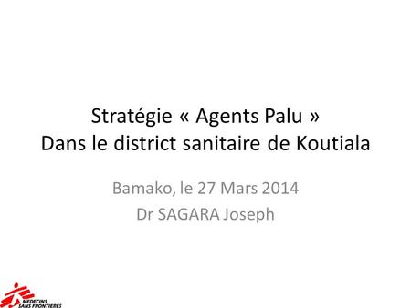 Stratégie « Agents Palu » Dans le district sanitaire de Koutiala