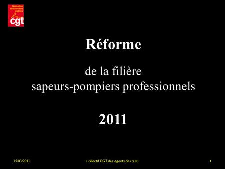 Réforme 2011 de la filière sapeurs-pompiers professionnels 15/03/2011