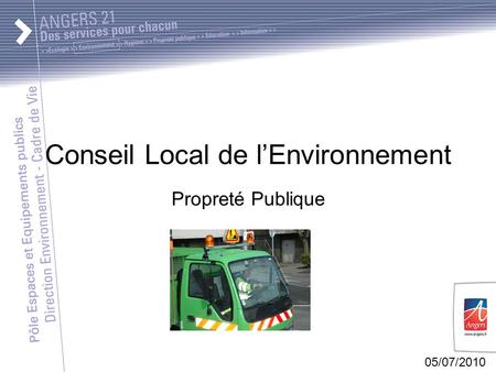 05/07/2010 Conseil Local de lEnvironnement Propreté Publique.