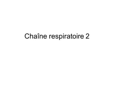 Chaîne respiratoire 2.
