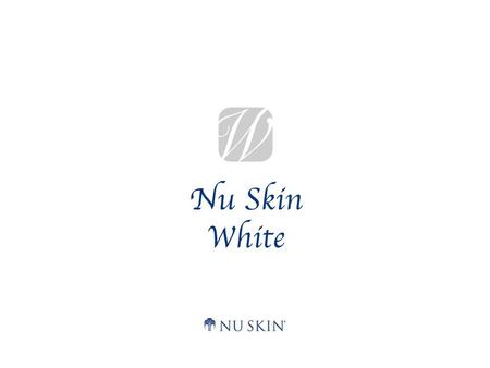 Nu Skin White System Un complexe d’ingrédients à la pointe de la technologie conçu pour vous offrir ou vous rendre un teint clair.