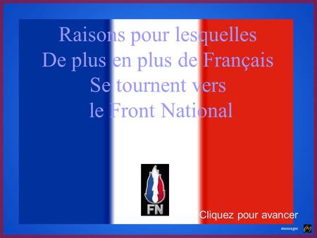 Cliquez pour avancer Raisons pour lesquelles De plus en plus de Français Se tournent vers le Front National messager.