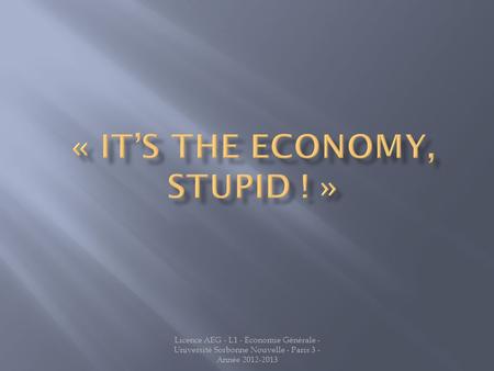 « It’s the economy, stupid ! »