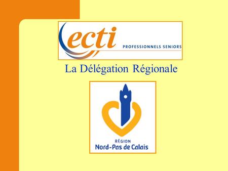 La Délégation Régionale. La Délégation Régionale Trois sites regroupant 98 experts actifs en 2011, dont : 59 dans la délégation départementale du Nord.