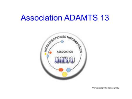 Association ADAMTS 13 Version du 19 octobre 2012.