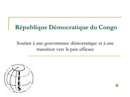 République Démocratique du Congo Soutien à une gouvernance démocratique et à une transition vers la paix efficace.