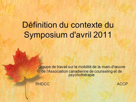 Groupe de travail sur la mobilité de la main-d'œuvre de l'Association canadienne de counseling et de psychothérapie RHDCCACCP Définition du contexte du.