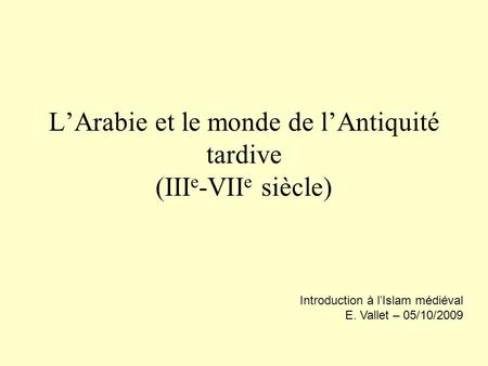 L’Arabie et le monde de l’Antiquité tardive (IIIe-VIIe siècle)