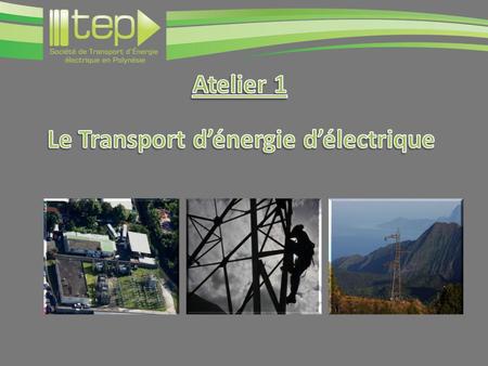 Atelier 1 Le Transport d’énergie d’électrique.