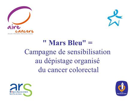 Mars bleu Participation de l’AIRE Cancers à l’action de sensibilisation sur le marché de Dunkerque le mercredi 27 mars 2013 (en partenariat avec la CUD.