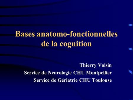 Bases anatomo-fonctionnelles de la cognition