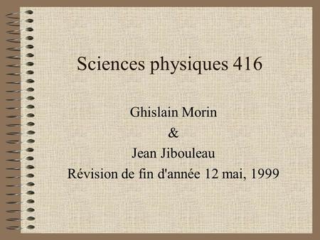 Ghislain Morin & Jean Jibouleau Révision de fin d'année 12 mai, 1999