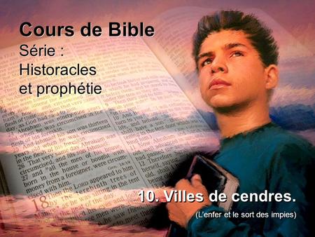 Cours de Bible Série : Historacles et prophétie 10. Villes de cendres.