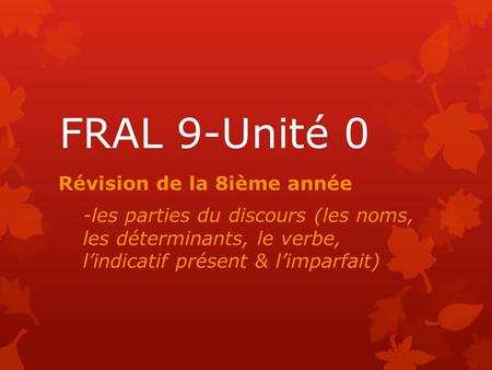 FRAL 9-Unité 0 Révision de la 8ième année