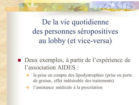 Deux exemples, à partir de l’expérience de l’association AIDES :