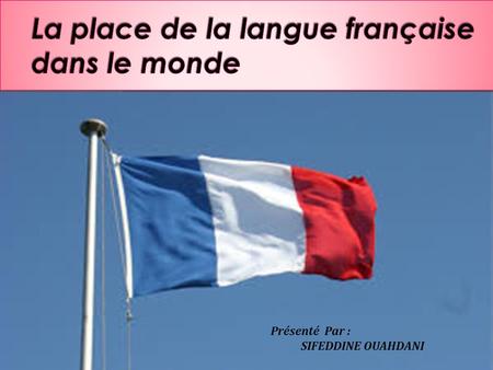 La place de la langue française dans le monde