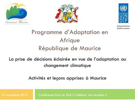 Programme dAdaptation en Afrique République de Maurice La prise de décisions éclairée en vue de ladaptation au changement climatique Activités et leçons.