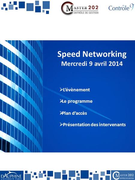 Speed Networking Mercredi 9 avril 2014 L’évènement Le programme