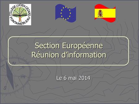Section Européenne Réunion dinformation Le 6 mai 2014.