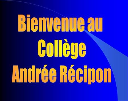 Bienvenue au Collège Andrée Récipon.