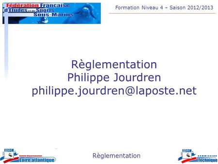 Règlementation Philippe Jourdren philippe.jourdren@laposte.net.