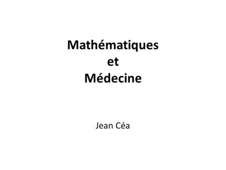 Mathématiques et Médecine Jean Céa