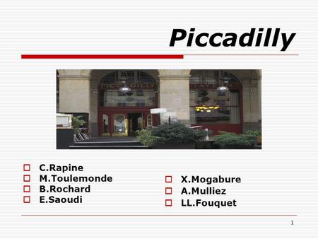 Piccadilly C.Rapine M.Toulemonde B.Rochard E.Saoudi X.Mogabure